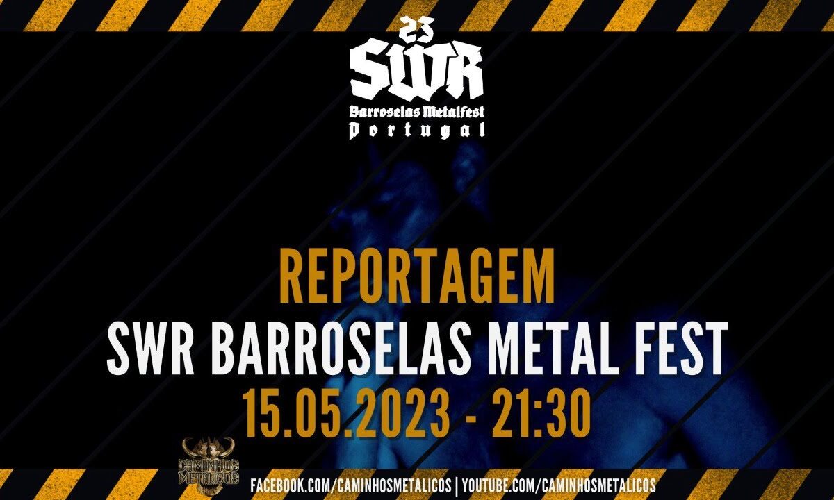 SWR Barroselas Metal Fest | 27 a 30.04.2023