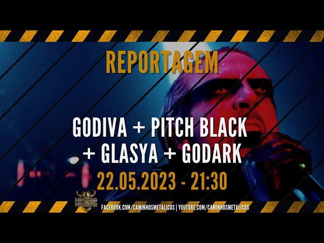Godiva + Pitch Black + Glasya + Godark | 13.05.2023