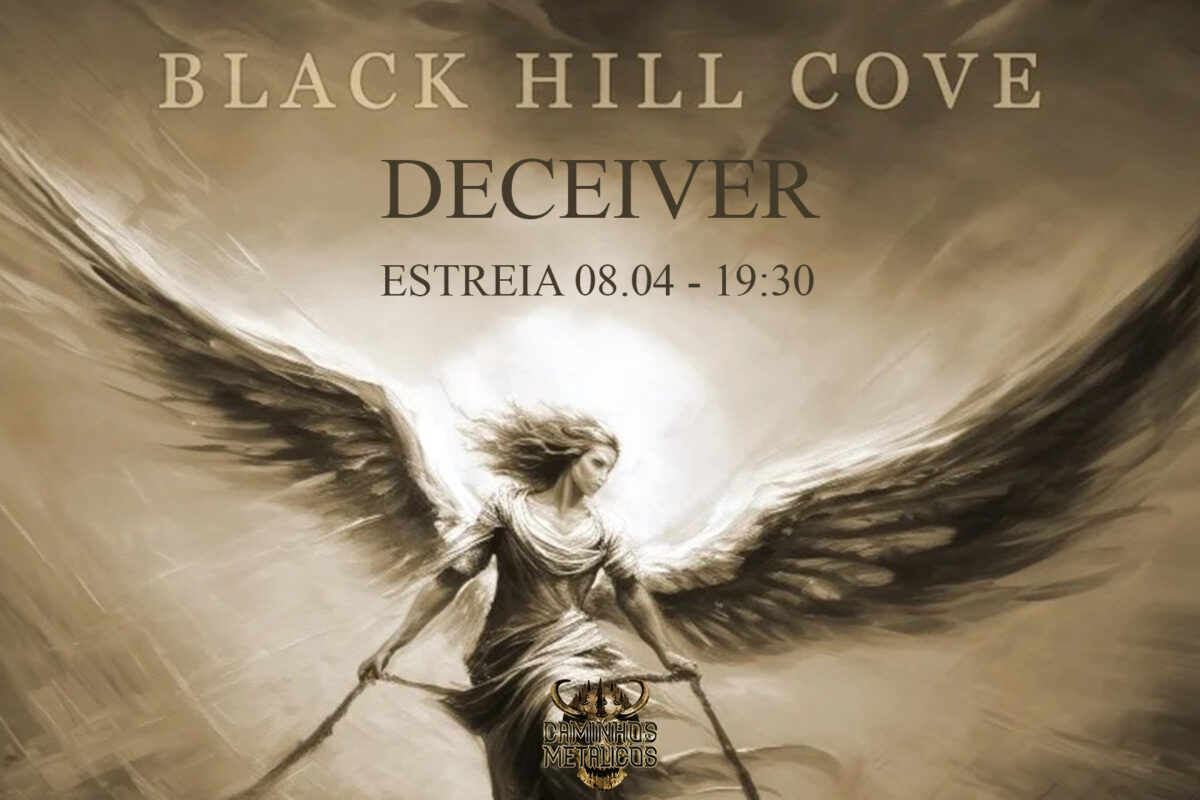 Estreia de “Deceiver” dos Black Hill Cove