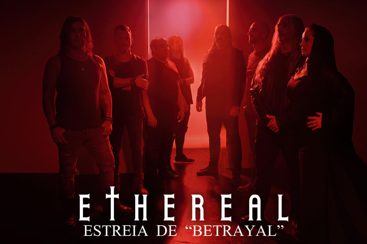 Estreia de “Betrayal” dos Ethereal