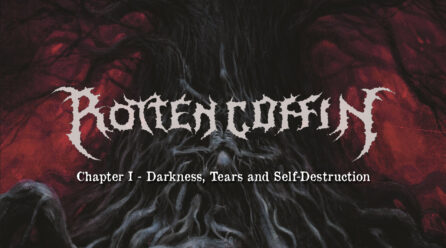 Estreia de “Chapter I – Darkness, Tears and Self-Destruction” dos Rotten Coffin