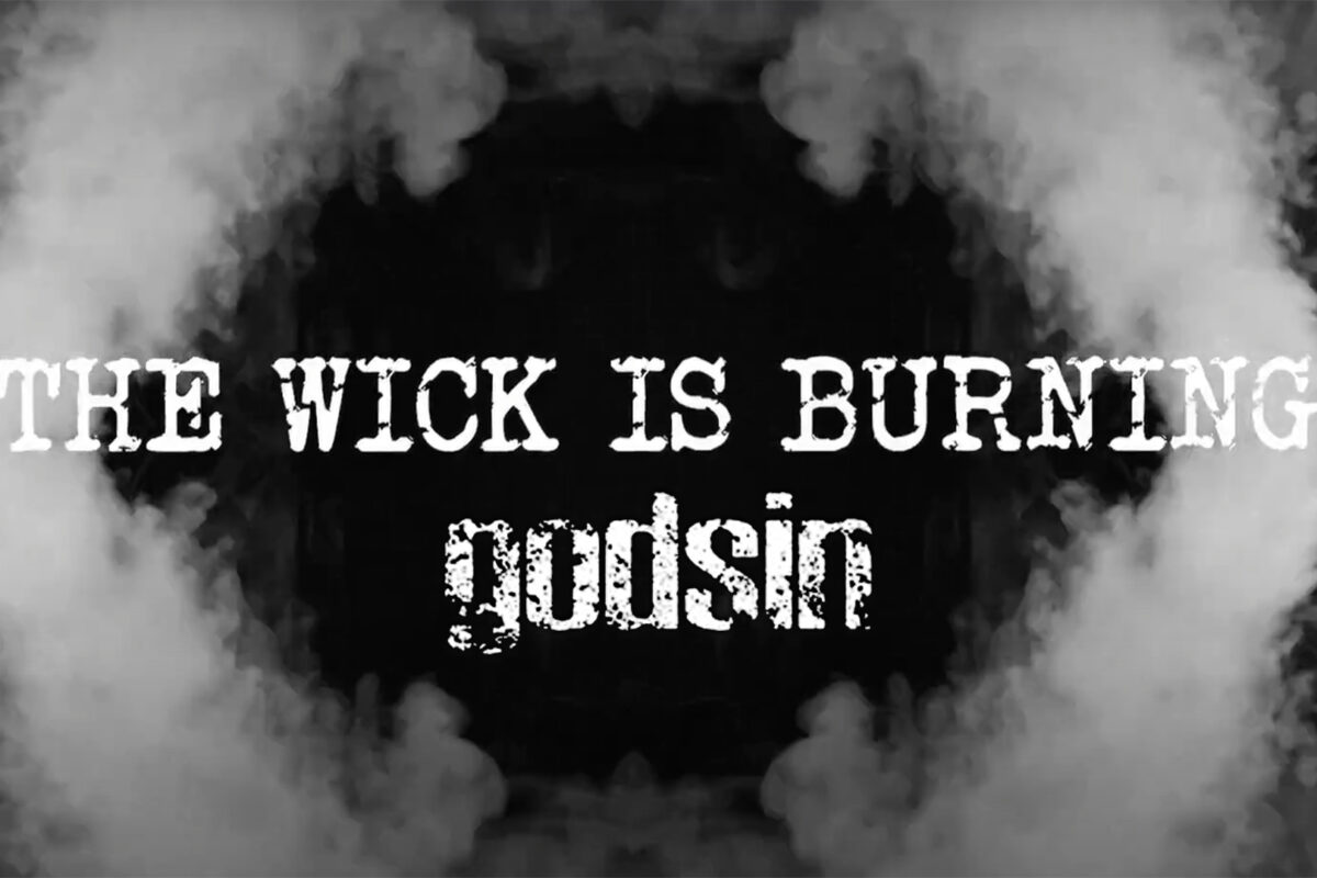 Estreia de “The Wick is Burning” dos Godsin