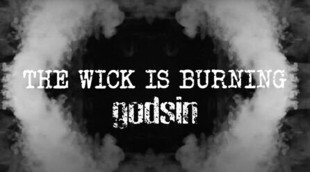 Estreia de “The Wick is Burning” dos Godsin