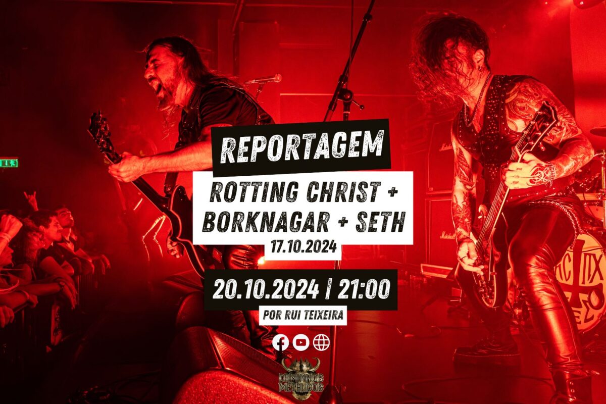 Rotting Christ + Borknagar + Seth – Reportagem e Vídeos | 17.10.2024