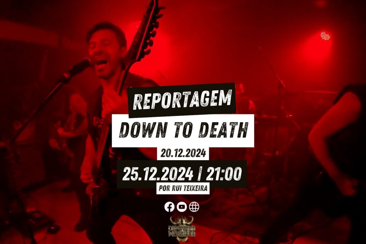 Down to Death – Reportagem + Vídeos | 20.12.2024