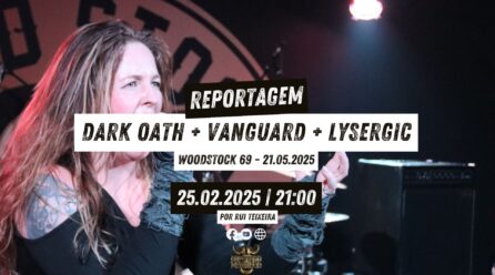 Dark Oath + Vanguard + Lysergic – Reportagem + Vídeos | 21.02.2025