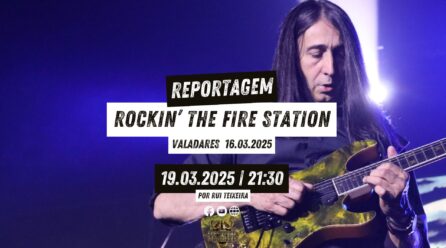 Rockin’ The Fire Station – Reportagem + Vídeos | 16.03.2025