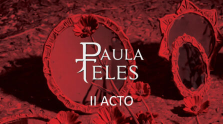Estreia de “II Acto” de Paula Teles