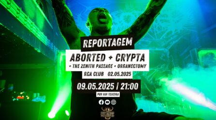 Aborted + Crypta + Convidados – Reportagem | 02.05.2025